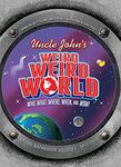 Uncle John's Weird Weird World: Who, What, Where, When, and Wow! (Uncle John's Bathroom Readers)