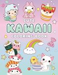 Cute Kawaii Coloring Book: More than 40 fun and easy pages with adorable animals, sweet treats, fast > food and more for kids and busy adult (Kawaii Coloring Books)