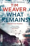 What Remains: The unputdownable thriller from author of Richard & Judy thriller No One Home (David Raker Series Book 6)