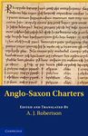 Anglo-Saxon Charters: Volume 1 (Anglo-Saxon Charters in the Vernacular 3 Volume Set)