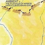 Ambient 2: Plateaux Of Mirror