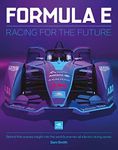 Formula E Manual: Behind-The-Scenes Insight Into the World's Premier All-Electric Racing Series