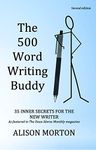 The 500 Word Writing Buddy: 35 Inner Secrets For The New Writer