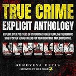 True Crime Explicit Anthology: 7 Bo