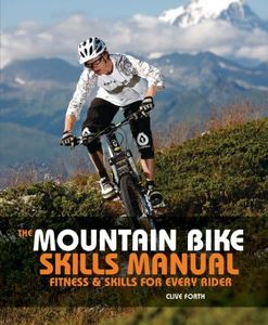 The Mountain Bike Skills Manual: Fitness and Skills for Every Rider