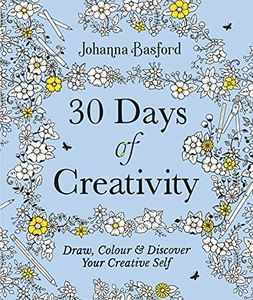 30 Days of Creativity: Draw, Colour and Discover Your Creative Self