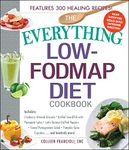 The Everything® Low-FODMAP Diet Cookbook: Includes: • Cranberry Almond Granola • Grilled Swordfish with Pineapple Salsa • Latin Quinoa Stuffed Peppers ... …and hundreds more! (Everything® Series)