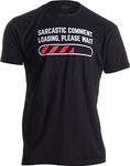 Sarcastic Comment Loading Please Wait Funny Sarcasm Humor for Men Women T-Shirt-(Adult,XL) Black