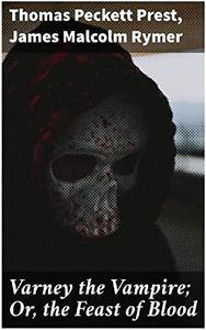 Prest:Varney the Vampire; Or, the Feast