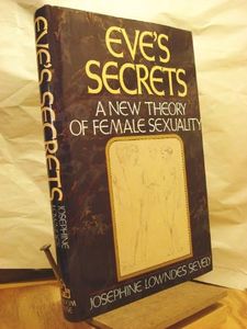 Eve's Secrets: A New Theory of Female Sexuality