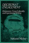 Discrepant Engagement: Dissonance, Cross-Culturality and Experimental Writing: 71 (Cambridge Studies in American Literature and Culture, Series Number 71)