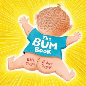 The Bum Book: the funniest picture book for kids who love BLUEY and laughing out loud Longlisted in the Australian Book Industry Awards