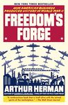 Freedom's Forge: How American Business Produced Victory in World War II