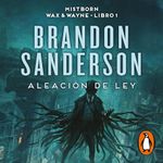 Aleación de ley [The Alloy of Law]: Una novela de Mistborn