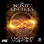 Anachronist: A Time Travel Adventure: The Infinity Engines, Book 1