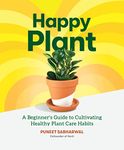 Happy Plant: A Beginner's Guide to Cultivating Healthy Plant Care Habits