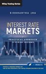 Interest Rate Markets: A Practical Approach to Fixed Income