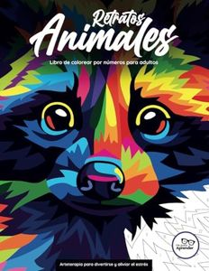 Retratos Animales. Libro de colorear por números para adultos: Arteterapia para divertirse y aliviar el estrés. (Libros de colorear por números para adultos)