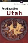 Rockhounding Utah (Falcon Guides Rockhounding)