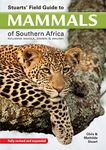 Stuarts' Field Guide to Mammals of Southern Africa: Including Angola, Zambia & Malawi