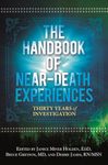 The Handbook of Near-Death Experiences: Thirty Years of Investigation