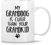 Retreez Funny Mug - My Granddog is 