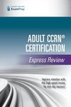 Adult CCRN Certification Express Review