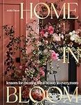 Home in Bloom: Lessons for Creating