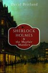 SHERLOCK HOLMES AND THE MAYFAIR MURDERS a classic British detective mystery novel