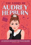 The Story of Audrey Hepburn: An Ins