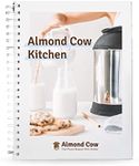 Almond Cow Kitchen Recipe Book, Vegan Cookbook Recipes for Nut Milk Maker, Plant Based Cookbook For Keto, Paleo, & Vegetarian Diets, Drink Recipes For Nut Milk Machine, Ring-Bound, 35 Recipes