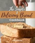 The Simple and Delicious Bread Cook