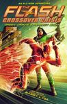 The Flash: Green Arrow's Perfect Shot (Crossover Crisis #1) (Flash: Crossover Crisis)