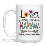 Love Being Called Mamaw Pottery Cup - Custom Women Present with Name - Mamaw Coffee Mug - Best Mamaw Ceramic Cup from Grandchildren - Customized Mamaw Gift - Mamaw Cup - White Tea Mug 11oz 15oz