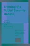 Framing the Social Security Debate: Values, Politics, and Economics (Conference of the National Academy of Social Insurance)