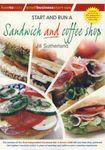 Start and Run a Sandwich and Coffee Shop (Small Business Start-Ups)
