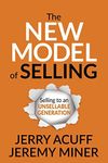 The New Model of Selling: Selling to an Unsellable Generation