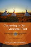 CONNECTING TO OUR ANCESTRAL PAST