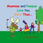 Mawmaw and Pawpaw Love You More Than...: boy version