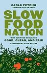 Slow Food Nation: Why Our Food Shou