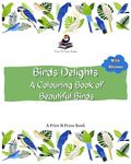 Birds Delight: A Colouring Book of Beautiful Birds - Coloring Activity Book for Kids