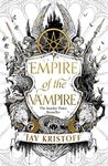 Empire of the Vampire: The blood-soaked first book in the latest series from the SUNDAY TIMES bestselling author of NEVERNIGHT: Book 1