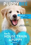 How to House-Train a Puppy: The Ultimate Guide: Hand-on tips and advice from 24 dog trainers (Puppy Training: The New Method Book 1)