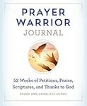 Prayer Warrior Journal: 52-Weeks of