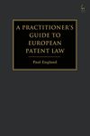 A Practitioner's Guide to European Patent Law: For National Practice and the Unified Patent Court