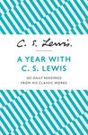 A Year With C. S. Lewis: 365 Daily 