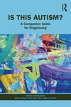 Is This Autism?: A Companion Guide 