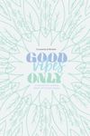 Good Vibes Only: A Journal For Writing Down All Thing Happy (6 x 9 Cute, Inspiring Notebooks for Women to Write It All Out)