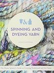 Spinning and Dyeing Yarn: The Home 