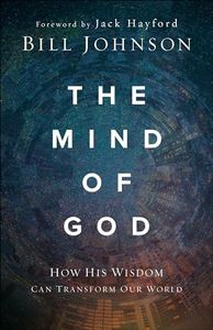 Mind of God: How His Wisdom Can Transform Our World